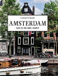 Amsterdam, wie es keiner kennt